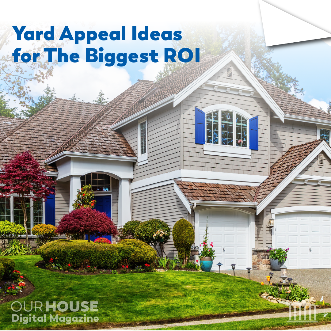 Yard Appeal Ideas for The Biggest ROI. - The Collin Bruce Mortgage Team